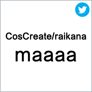 CosCreate/raikana
