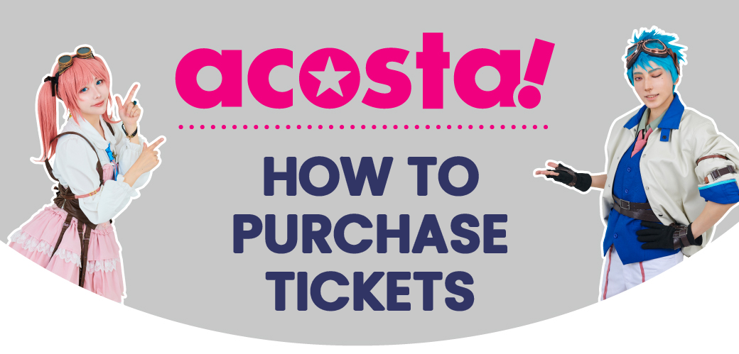 How to purchase acosta! tickets